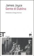 Gente di Dublino (Einaudi): Traduzione di Franca Cancogni. Introduzione di Giorgio Melchiori (Einaudi tascabili. Scrittori Vol. 1696)