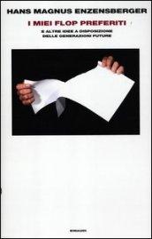 I miei flop preferiti e altre idee a disposizione delle generazioni future