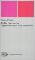 Il dio Contratto. Origine e istituzione della società contemporanea