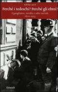 Perché i tedeschi? Perché gli ebrei?: Uguaglianza, invidia e odio razziale (1800-1933) (Einaudi. Storia Vol. 48)