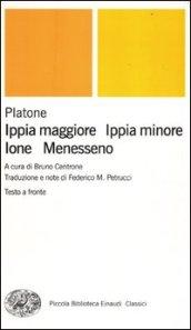 Ippia maggiore-Ippia minore-Ione-Menesseno. Testo greco a fronte