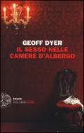 Il sesso nelle camere d'albergo. Saggi (1989-2010)