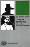 L'enigma democrazia. Le idee politiche nell'Europa del Novecento