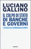 Il colpo di Stato di banche e governi. L'attacco alla democrazia in Europa