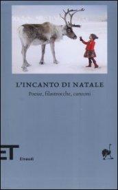 L'incanto di Natale. Poesie, filastrocche, canzoni. Testo originale a fronte