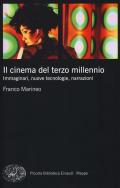 Il cinema del terzo millennio. Immaginari, nuove tecnologie, narrazioni