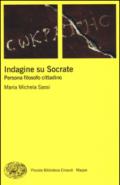 Indagine su Socrate. Persona filosofo cittadino