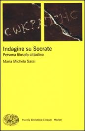 Indagine su Socrate. Persona filosofo cittadino