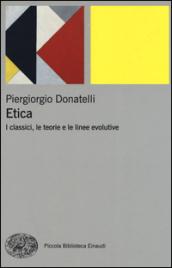 Etica. I classici, le teorie e le linee evolutive