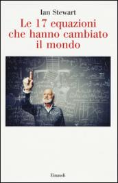 Le 17 equazioni che hanno cambiato il mondo