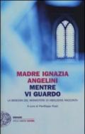 Mentre vi guardo: La badessa del monastero di Viboldone racconta (Einaudi. Stile libero extra)