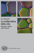 La matematica della vita. Risolvere i problemi dell'esistenza