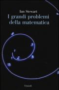 I grandi problemi della matematica. Meraviglie e misteri