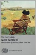 Sulla panchina. Percorsi dello sguardo nei giardini e nell'arte