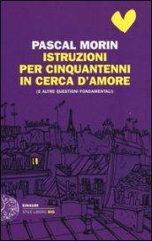 Istruzioni per cinquantenni in cerca d'amore (e altre questioni fondamentali)