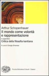 Il mondo come volontà e rappresentazione-. Critica della filosofia kantiana. 1.