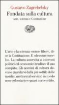 Fondata sulla cultura. Arte, scienza e Costituzione