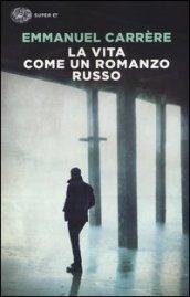 La vita come un romanzo russo