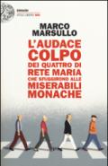L'audace colpo dei quattro di rete Maria che sfuggirono alle miserabili monache