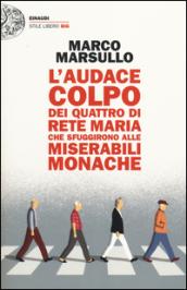 L'audace colpo dei quattro di rete Maria che sfuggirono alle miserabili monache