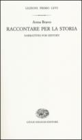 Raccontare per la storia-Narratives for history. Ediz. bilingue