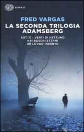 La seconda trilogia Adamsberg: Sotto i venti di Nettuno. Nei boschi eterni. Un luogo incerto (Super ET)