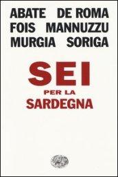 Sei per la Sardegna (L'Arcipelago Einaudi Vol. 210)