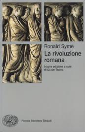 La rivoluzione romana (Piccola biblioteca Einaudi. Nuova serie Vol. 622)