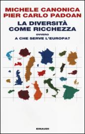 La diversità come ricchezza ovvero a che serve l'Europa?