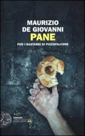 Pane: per i Bastardi di Pizzofalcone (Einaudi. Stile libero big)