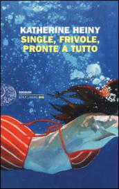 Single, frivole, pronte a tutto