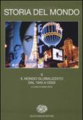 Storia del mondo. 6.Il mondo globalizzato. Dal 1945 a oggi