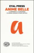 Anime belle: Il coraggio e la coscienza di uomini comuni in tempi difficili (Einaudi. Passaggi)