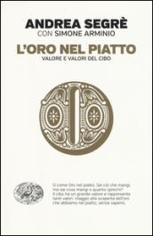 L'oro nel piatto. Valore e valori del cibo