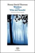 Walden: ovvero Vita nei boschi (Einaudi tascabili. Classici)