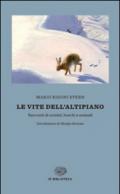 Le vite dell'altipiano. Racconti di uomini, boschi e animali