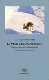 Le vite dell'altipiano. Racconti di uomini, boschi e animali