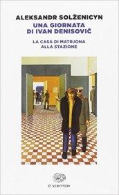 Una giornata di Ivan Denisovic-La casa di Matrjona-Alla stazione