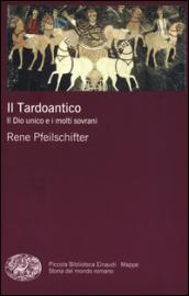 Il tardoantico. Il dio unico e i molti sovrani