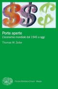 Porte aperte. L'economia mondiale dal 1945 a oggi