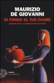 In fondo al tuo cuore. Inferno per il commissario Ricciardi