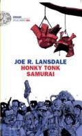 Honky Tonk Samurai (versione italiana) (Ciclo Hap & Leonard Vol. 9)