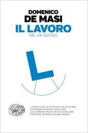 Il lavoro nel XXI secolo (Einaudi. Passaggi)