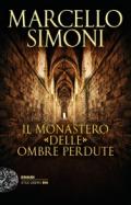 Il monastero delle ombre perdute (I casi di Girolamo Svampa Vol. 2)