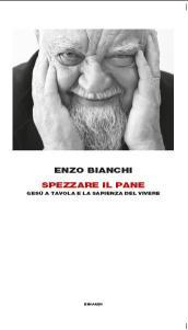 Spezzare il pane. Gesù a tavola e la sapienza del vivere