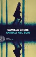 Animali nel buio (Einaudi. Stile libero big)