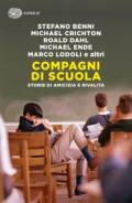 Compagni di scuola. Storie di amicizia e di rivalità