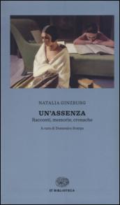 Un'assenza. Racconti, memorie, cronache 1933-1988