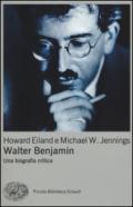 Walter Benjamin. Una biografia critica