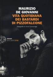 Vita quotidiana dei Bastardi di Pizzofalcone (Einaudi. Stile libero extra)